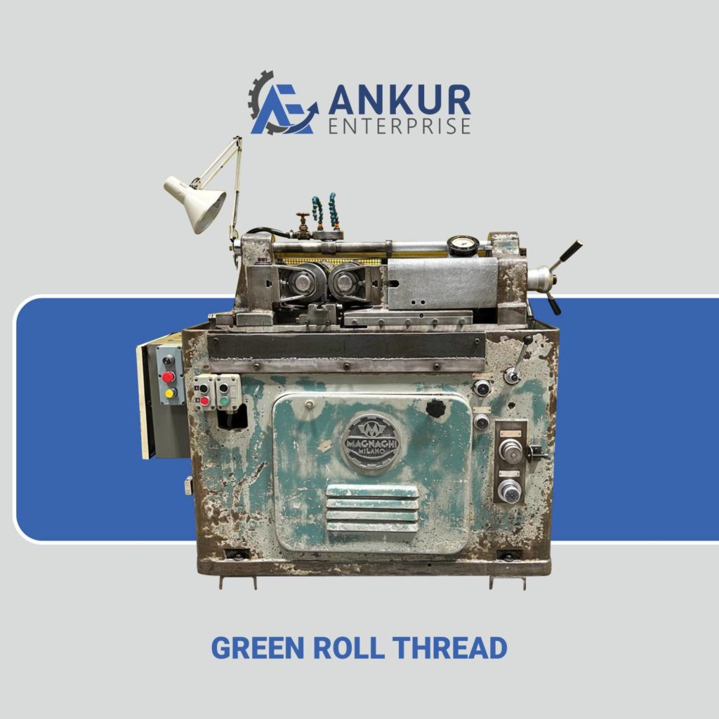 Ankur Enterprise Machinery Used Roll Thread GREEN ROLL THREAD