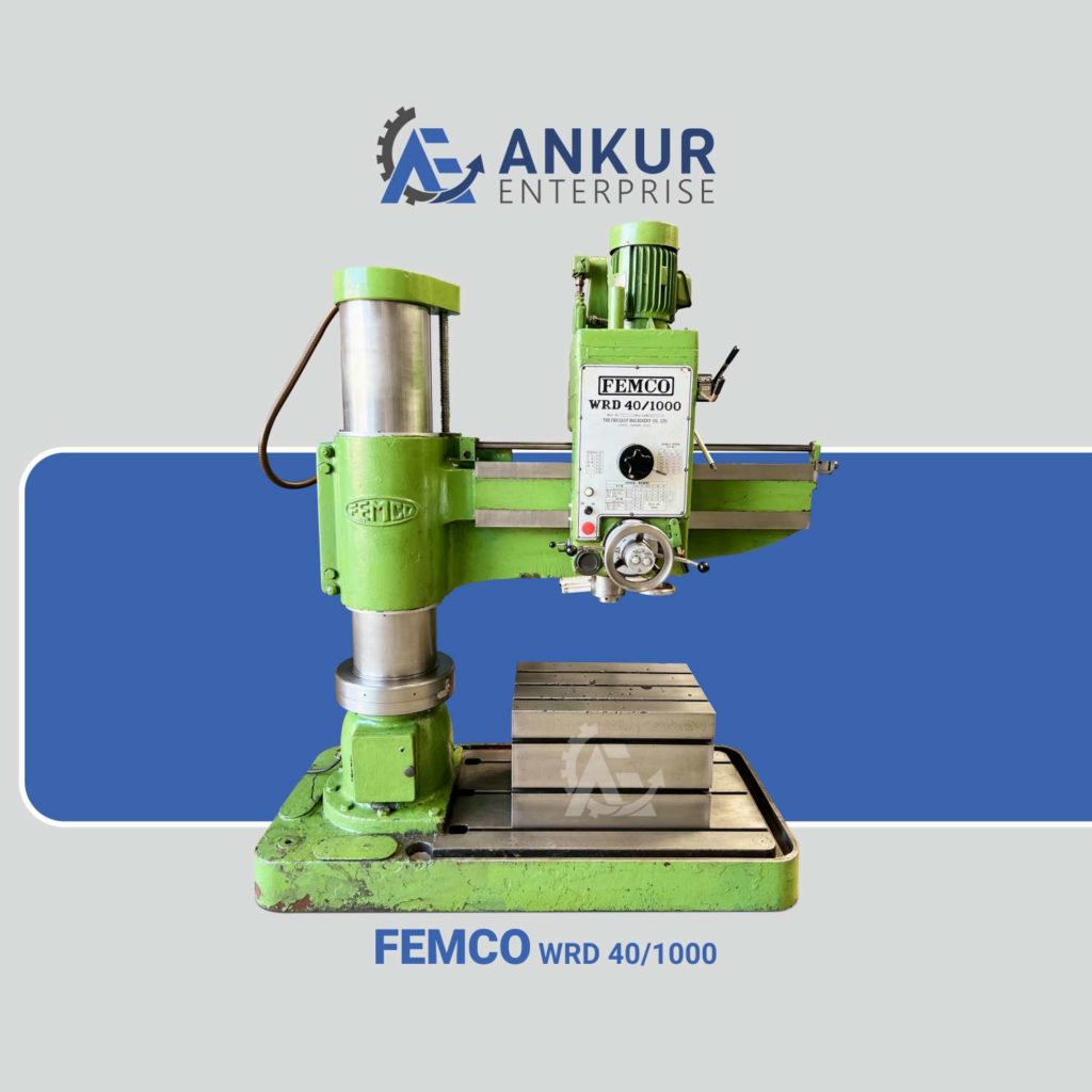 Ankur Enterprise Machinery Used - Radial Arm Drill - FEMCO (TAIWAN) WRD 40/1000