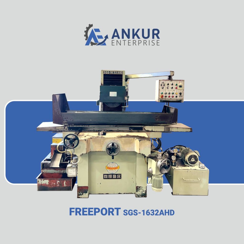 Ankur Enterprise Machinery Used SURFACE GRINDER MACHINE - FREEPORT (TAIWAN) - SGS-1632AHD