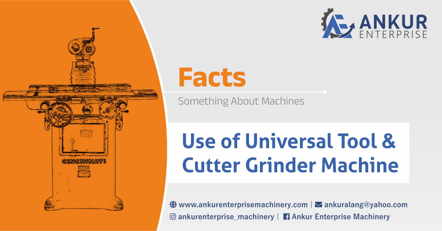 Use of Universal Tool & Cutter Grinder Machine