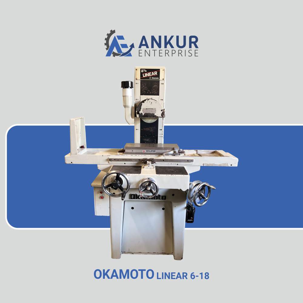 Ankur Enterprise Machinery Used Surface Grinder OKAMOTO LINEAR 6-18