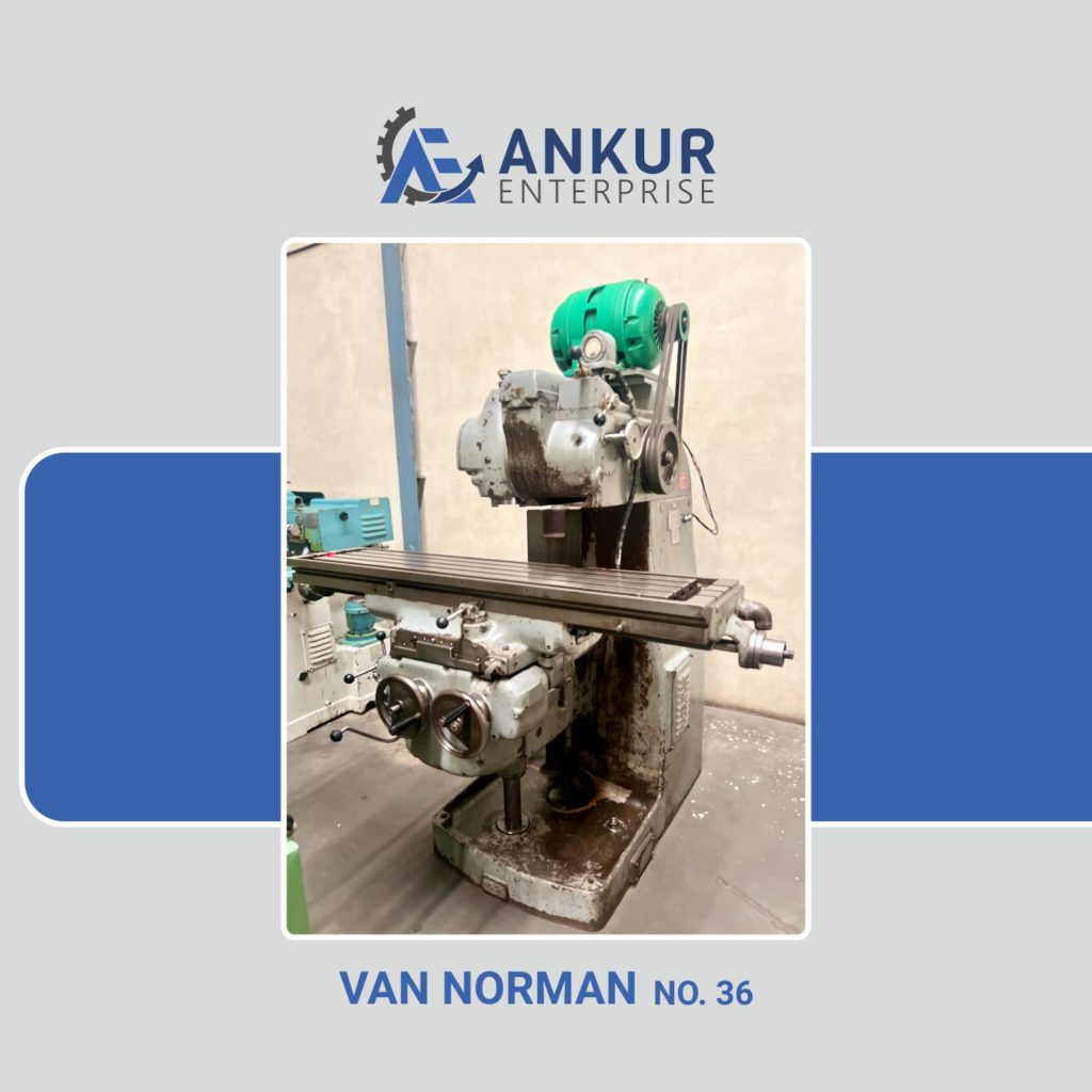 Ankur Enterprise Machinery Used Milling Machine VAN-NORMAN-NO-36